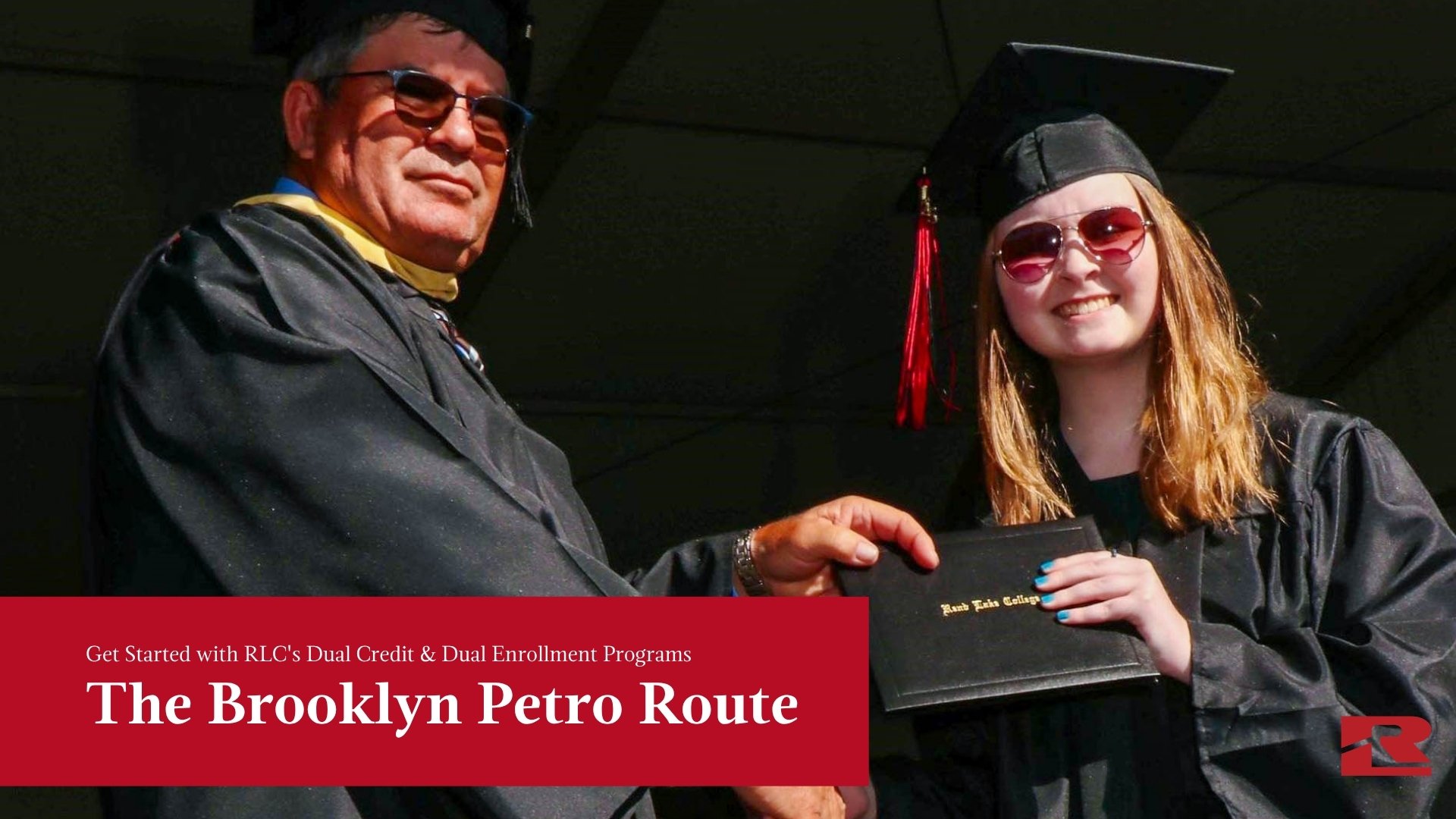 A graduating female student, Brooklyn Petro, wearing red-tinted sunglasses, a black cap, and a gown, smiles as she accepts her Rend Lake College diploma cover from a faculty member in academic regalia. A red banner at the bottom left reads, "Get Started with RLC's Dual Credit & Dual Enrollment Programs: The Brooklyn Petro Route.
