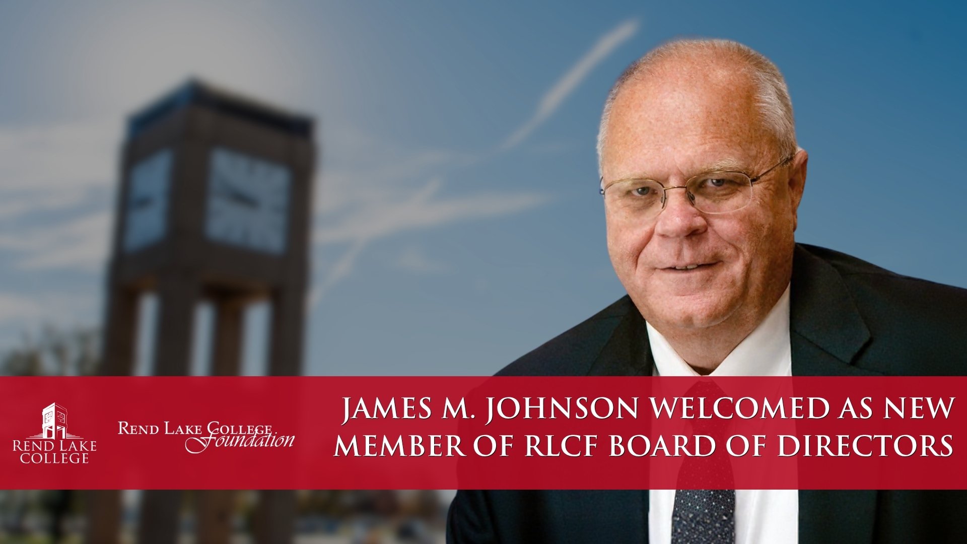 A professional blog header for Rend Lake College featuring a portrait of James M. Johnson. On the right, Mr. Johnson is shown wearing a black suit jacket and a dark, patterned tie against a soft blue background. The left side features a blurred outdoor shot of the Rend Lake College clock tower under a clear sky. A prominent red banner across the bottom contains the Rend Lake College and Foundation logos on the left, and white text on the right reading: "JAMES M. JOHNSON WELCOMED AS NEW MEMBER OF RLCF BOARD OF DIRECTORS."