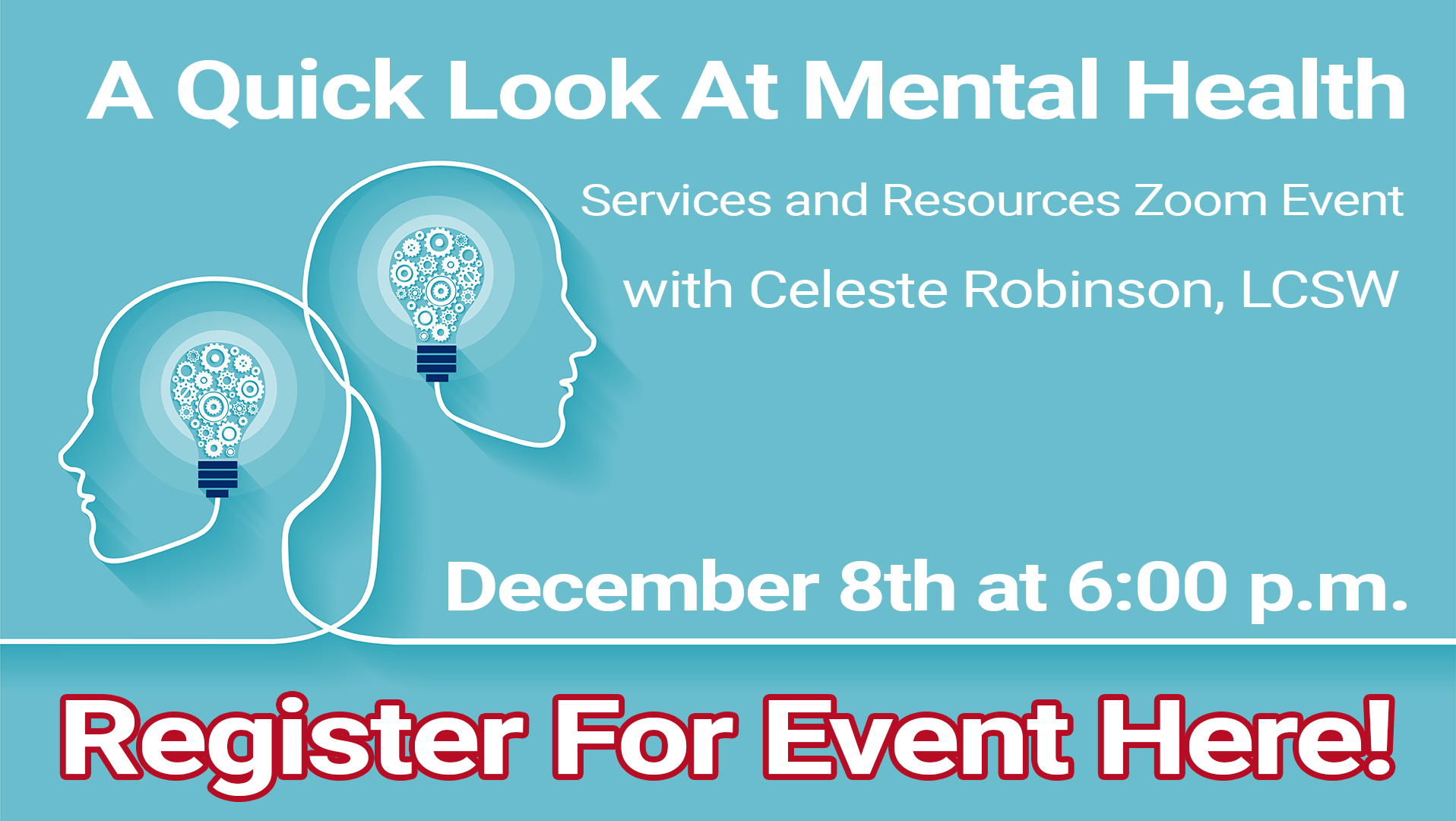 Register For The "A Quick Look at Mental Health: Services and Resources zoom with Celeste Robinson, LCSW" Zoom Event